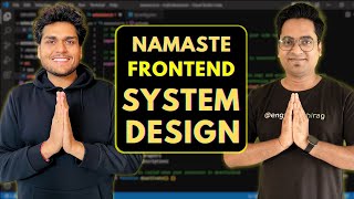 Namaste Frontend System Design 🚀  Fundamentals LLD HLD amp Interview Questions [upl. by Eselrahc]