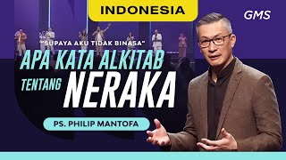 Indonesia  Apa Kata Alkitab Tentang Neraka  Ps Philip Mantofa Official GMS Church [upl. by Moir]