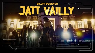 Diljit Dosanjh Jatt Vailly Official Video Ghost  Thiarajxtt  Chani Nattan [upl. by Atilegna859]