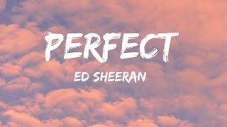 Ed Sheeran  Perfect Lyrics [upl. by Simpson588]