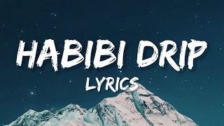 Habibi Drip  Lyrics Dabzee Ribin Richard [upl. by Sueahccaz]