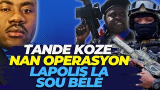 tande koze sou operasyon lapolis mennen sou bèlè jodi aThériel Thériel ap bay kèk detay [upl. by Kataway]