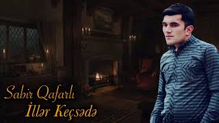 Sabir Qafarli  Iller Kecsede Belke [upl. by Rafaelle]