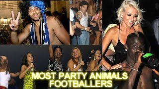 TOP 5 MOST PARTY ANIMALS FOOTBALLERSSoccer Players  Sucker Narration [upl. by Dielu]