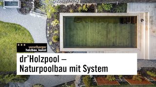 vorarlberger holzbaukunst dr´Holzbauer amp AquaRath  dr´Holzpool  Naturpoolbau mit System [upl. by Ralf313]