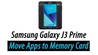 Galaxy J3 Prime  How to Move Apps to the Memory Card [upl. by Fira248]