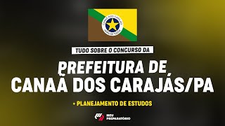 CONCURSO PREFEITURA DE CANAÃ DOS CARAJÁSPA  PLANEJAMENTO DE ESTUDOS [upl. by Slade]