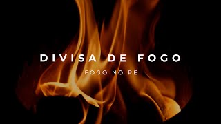 Fogo no Pé  Divisa de Fogo Música Com Letra  Águas Purificadas [upl. by Erhard406]