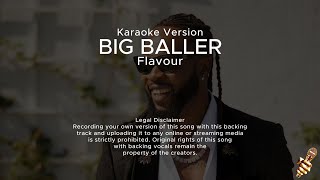 Flavour  Big Baller Karaoke Version [upl. by Blight768]