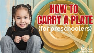 How to Teach a Preschooler to Carry a Plate [upl. by Audras]