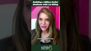 Building a BillionDollar Business with Liz Elting shorts [upl. by Zumstein]