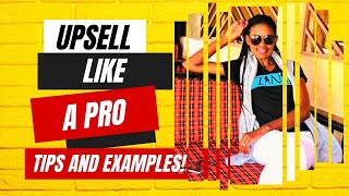 Upsell Like a Pro  Tips and Practical Examples [upl. by Nylassej]