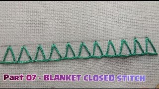 Hand Embroidery BLANKET CLOSED STITCH  Part 07  Beginners guide [upl. by Cristal]