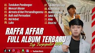 KUMPULAN LAGU POPULER 2024 Raffa affar  Tundukan Pandangan  Mencari Alasan  Buih Jadi Permadani [upl. by Hali]