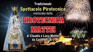 SETTEFRATI Fr  MARIA SS di CANNETO 2018  PIROTECNICA MATTEI Notturno [upl. by Brina56]