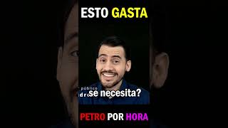 Lo que GUSTAVO PETRO GASTA por HORA petro gustavopetro dinero presidentedecolombia economia [upl. by Sergei]