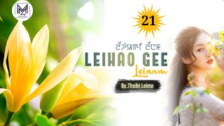 Leihao Gee Leinam  Ep21  By  Thoibi Leima kangleipakStoryCollection 22 September 2024 [upl. by Adneral]