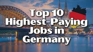 10 Highest Paying Jobs in Germany [upl. by Hachman]