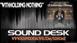 William McDowell  Withholding Nothing INSTRUMENTAL DEMO HQ [upl. by Friday726]