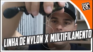 LINHA MULTIFILAMENTO OU NYLON  Qual é a melhor e quando devo usar cada uma [upl. by Annol]