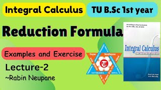 Reduction formula  lecture 2  Integral calculus  TU BSc 1st year [upl. by Fraase888]