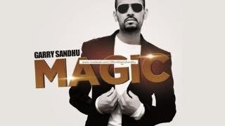 Garry Sandhu  Magic New Album  OUT NOW [upl. by Arimaj806]