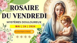 ROSAIRE DE GUÉRISONMYSTÈRES DOULOUREUX ROSAIRE DU VENDREDI🌹24 MAI 2024 🙏🏻 PÈLERINAGE SPIRITUEL [upl. by Akieluz679]