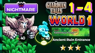 Guardian Tales Nightmare  World 1 Kanterbury Forest 14  ANCIENT RUIN ENTRANCE ⭐⭐⭐ 100 COMPLETE [upl. by Debor]