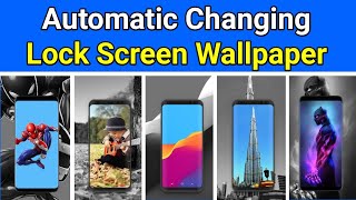 How to Auto Change Lock Screen Wallpaper in Android Mobile [upl. by Tristan631]