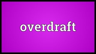 Overdraft Meaning [upl. by Gora892]