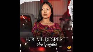 AUDIO ORIGINAL  ANA GONZALES HOY ME DESPERTE [upl. by Enimrej]