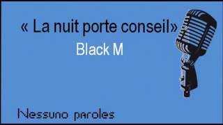 paroles quotla nuit porte conseilquot  Black M [upl. by Natalia]