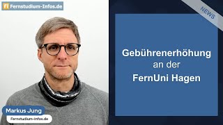 Gebührenerhöhung an der FernUni Hagen – Mehrkosten bis zu 100 EUR pro Semester [upl. by Swetiana]