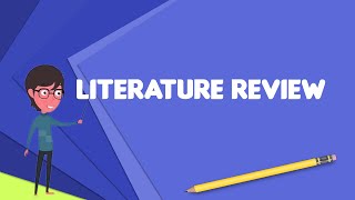 What is Literature review Explain Literature review Define Literature review [upl. by Clava]