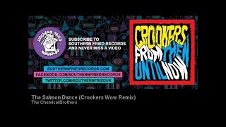 The Chemical Brothers  The Salmon Dance Crookers Wow Remix [upl. by Ainslee]