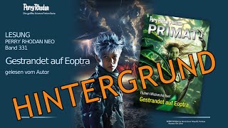 PERRY RHODAN NEO 331 Autorenkommentar zum neuen Buch [upl. by Hakeem]