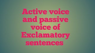 Active and passive voice of Exclamatory sentences [upl. by Aicenad]