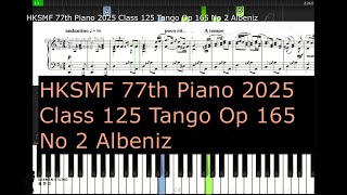 HKSMF 77th Piano 2025 Class 125 Grade 7 Tango Op 165 No 2 Albeniz [upl. by Gordy]