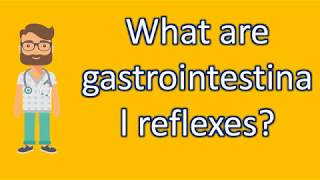 What are gastrointestinal reflexes   Better Health Channel [upl. by Nina140]