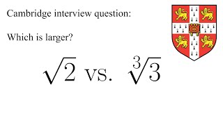 Cambridge Interview Question Which is Larger [upl. by Cheung]