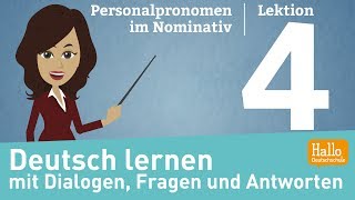 Deutsch lernen mit Dialogen  Lektion 4  Personalpronomen im Nominativ  Aussprache [upl. by Rawna840]