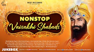 Vaisakhi Shabad Nonstop Jukebox  New Shabad Gurbani Kirtan  Shabad Kirtan  Best Records [upl. by Moll]