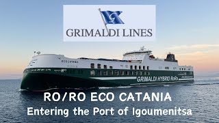 GRIMALDI LINES  RORO Eco Catania  Entering Igoumenitsa Port Greece [upl. by Analram235]