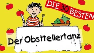 Obsttellertanz  Die besten Lernlieder zum Mitsingen  Kinderlieder [upl. by Maibach]