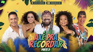 AXÉ PRA RECORDAR PARTE 02  AS MELHORES DOS ANOS 90 [upl. by Eanar]