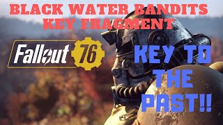 Key to the past Blackwater Bandits Key Fragment FALLOUT 76 [upl. by Hakkeber361]