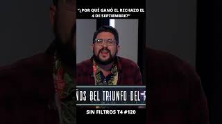 Orrego “¿Por qué ganó el rechazo el 4 de septiembre”  Sin Filtros T4 120 [upl. by Nylacaj907]