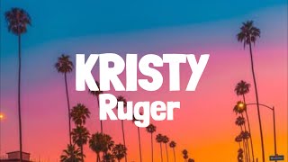 Ruger  Kristy Lyrics [upl. by Uwton]