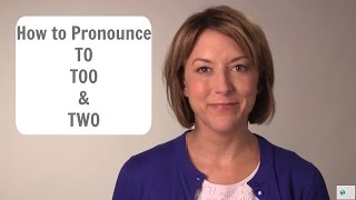 How to pronounce TO TOO TWO 2  American English Homophone Pronunciation Lesson [upl. by Alfred]