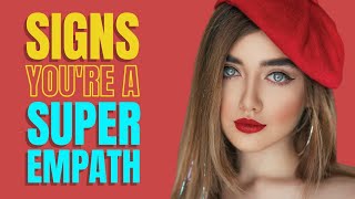 8 Signs You’re a Super Empath  The Narcissists Worst Nightmare [upl. by Ahtael662]